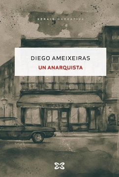 Un anarquista (eBook, ePUB) - Ameixeiras, Diego