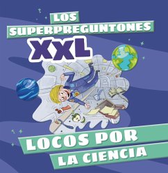 Los Superpreguntones XXL. Locos por la ciencia (eBook, PDF) - Vox Editorial