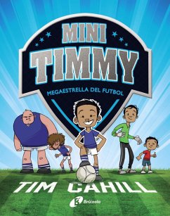 Mini Timmy - Megaestrella del futbol (eBook, ePUB) - Cahill, Tim Mini Timmy - Megaestrella del futbol (eBook, ePUB) - Cahill, Tim