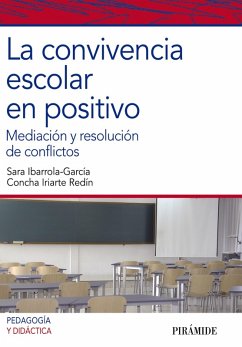 La convivencia escolar en positivo (eBook, PDF) - Ibarrola-García, Sara; Iriarte Redín, Concha