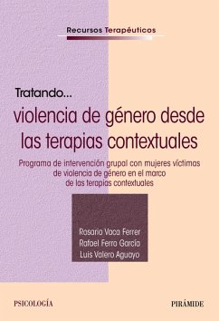 Tratando... violencia de género desde las terapias contextuales (eBook, PDF) - Vaca Ferrer, Rosario; Ferro García, Rafael; Valero Aguayo, Luis