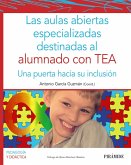 Las aulas abiertas especializadas destinadas al alumnado con TEA (eBook, PDF) Las aulas abiertas especializadas destinadas al alumnado con TEA (eBook, PDF)
