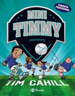 Mini Timmy - La gran lesió (eBook, ePUB) - Cahill, Tim