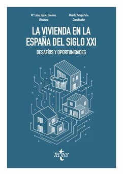 La vivienda en la España del siglo XXI: desafíos y oportunidades (eBook, ePUB) - Gómez Jiménez, Mª Luisa; Vallejo Peña, Alberto; Arredondo Quijada, Rafael; Cosano Ramos, Arturo; Joukhadar Aide, Johan; López Narbona, Ana María