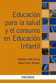 Educación para la salud y el consumo en Educación Infantil (eBook, ePUB) Educación para la salud y el consumo en Educación Infantil (eBook, ePUB)