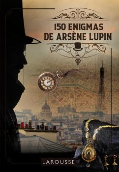 150 Enigmas de Arsène Lupin (eBook, ePUB) - Lebrun, Sandra; Audrain, Loïc