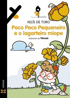 Paco Peco Pequeneiro e o lagarteiro miope (eBook, ePUB) - Toro, Xelís de Paco Peco Pequeneiro e o lagarteiro miope (eBook, ePUB) - Toro, Xelís de