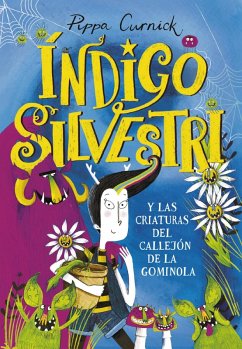 Índigo Silvestri y las criaturas del callejón de la gominola (eBook, ePUB) - Curnick, Pippa