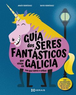 Guía dos seres fantásticos que viven en Galicia sen que talvez o saibas (eBook, ePUB) - Rodríguez, Anaír