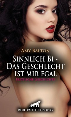 Cover Sinnlich Bi - Das Geschlecht ist mir egal   Erotische Geschichte (eBook, ePUB)