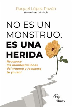 No es un monstruo, es una herida (eBook, ePUB) - López Pavón (@raquelopezpsicologia), Raquel