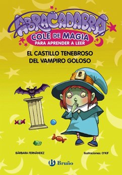 Abracadabra, Cole de Magia para aprender a leer, 3. El castillo tenebroso del vampiro goloso (eBook, ePUB) - Fernández, Bárbara