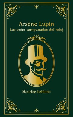 Arsène Lupin. Las ocho campanadas del reloj (eBook, ePUB) - Leblanc, Maurice