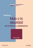 Tratando... fobia a la oscuridad en la infancia y adolescencia (eBook, PDF)