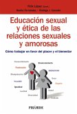 Educación sexual y ética de las relaciones sexuales y amorosas (eBook, ePUB)