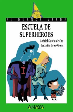Escuela de superhéroes (eBook, ePUB) - García De Oro, Gabriel Escuela de superhéroes (eBook, ePUB) - García De Oro, Gabriel