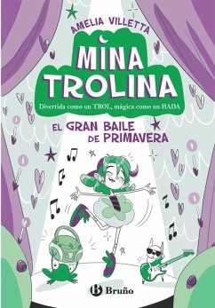 Mina Trolina, 2. El Gran Baile de Primavera (eBook, ePUB) - Villetta, Amelia Mina Trolina, 2. El Gran Baile de Primavera (eBook, ePUB) - Villetta, Amelia