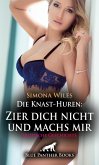 Die Knast-Huren: Zier dich nicht und machs mir   Erotische Geschichte (eBook, PDF)