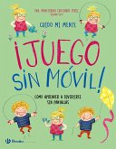Cuido mi mente. ¡Juego sin móvil! (eBook, ePUB)