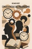 Consecuencias del pragmatismo (eBook, ePUB) Consecuencias del pragmatismo (eBook, ePUB)