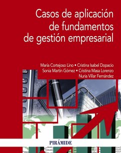 Casos de aplicación de fundamentos de gestión empresarial (eBook, PDF) - Cortejoso Lino, María; Isabel Dopacio, Cristina; Martín Gómez, Sonia; Masa Lorenzo, Cristina; Villar Fernández, Nuria Pilar