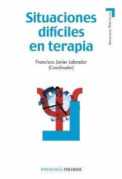 Situaciones difíciles en terapia (eBook, ePUB) - Labrador Encinas, Francisco Javier