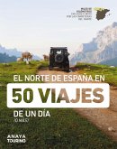 El norte de España en 50 viajes de un día (o más) (eBook, PDF)