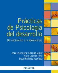 Prácticas de Psicología del desarrollo (eBook, PDF) - Jaureguizar Alboniga-Mayor, Joana; Galende Pérez, Nuria; Redondo Rodríguez, Iratxe