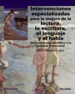 Intervenciones especializadas para la mejora de la lectura, la escritura, el lenguaje y el habla (eBook, PDF) - Palazón López, Julián