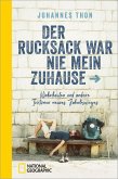 Der Rucksack war nie mein Zuhause (eBook, ePUB) Der Rucksack war nie mein Zuhause (eBook, ePUB)