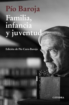 Familia, infancia y juventud (eBook, ePUB) - Baroja, Pío Familia, infancia y juventud (eBook, ePUB) - Baroja, Pío
