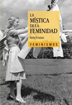 La mística de la feminidad (eBook, ePUB) - Friedan, Betty