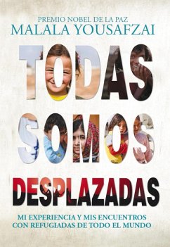 Todas somos desplazadas (eBook, ePUB) - Yousafzai, Malala