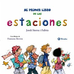 Mi primer libro de las estaciones (eBook, ePUB) - Sierra I Fabra, Jordi Mi primer libro de las estaciones (eBook, ePUB) - Sierra I Fabra, Jordi