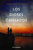 Los dioses cansados (eBook, ePUB)