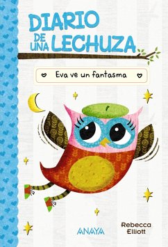 Diario de una lechuza 2. Eva ve un fantasma (eBook, ePUB) - Elliott, Rebecca