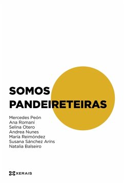 Somos pandeireteiras (eBook, ePUB) - Peón, Mercedes; Romaní, Ana; Otero, Selina; Nunes, Andrea; Sánchez Aríns, Susana