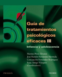 Guía de tratamientos psicológicos eficaces III (eBook, PDF) - Pérez Álvarez, Marino; Fernández Hermida, José Ramón; Fernández Rodríguez, Concepción; Amigo Vázquez, Isaac