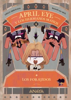 April Eye y los hermanos Manos 4. Los forajidos (eBook, ePUB) - Arboleda, Diego