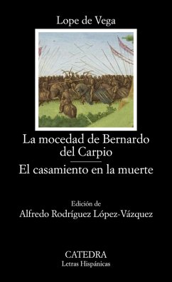 La mocedad de Bernardo del Carpio; El casamiento en la muerte (eBook, ePUB) - Vega, Lope De La mocedad de Bernardo del Carpio; El casamiento en la muerte (eBook, ePUB) - Vega, Lope De