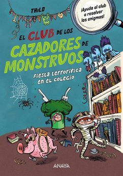 El Club de los Cazadores de Monstruos: Fiesta terrorífica en el colegio (eBook, ePUB) - Thilo