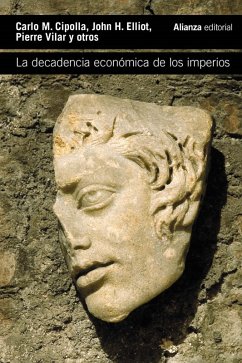 La decadencia económica de los imperios (eBook, ePUB) - Cipolla, Carlo M.; Elliott, John H.; Vilar, Pierre