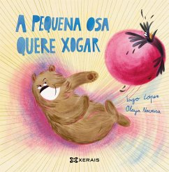 A pequena osa quere xogar (eBook, ePUB) - López, Iago A pequena osa quere xogar (eBook, ePUB) - López, Iago