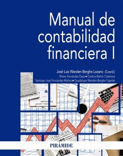 Manual de contabilidad financiera I (eBook, PDF) - Wanden-Berghe, José Luis; Fernández Daza, Eliseo; Bañón Calatrava, Cristina; Fernández Molina, Santiago; Wanden-Berghe Fajardo, Guadalupe