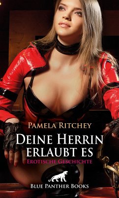 Deine Herrin erlaubt es Erotische Geschichte (eBook, ePUB) - Ritchey, Pamela Deine Herrin erlaubt es Erotische Geschichte (eBook, ePUB) - Ritchey, Pamela