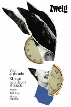 Viaje al pasado. El pago de la deuda atrasada (eBook, ePUB) - Zweig, Stefan