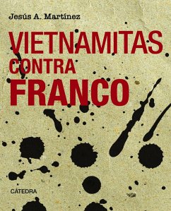 Vietnamitas contra Franco (eBook, ePUB) - Martínez, Jesús A.