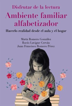 Disfrutar de la lectura. Ambiente familiar alfabetizador (eBook, ePUB) - Romero-González, Marta; Lavigne-Cerván, Rocío; Romero Pérez, Juan Francisco