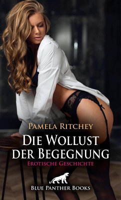 Die Wollust der Begegnung Erotische Geschichte (eBook, ePUB) - Ritchey, Pamela Die Wollust der Begegnung Erotische Geschichte (eBook, ePUB) - Ritchey, Pamela