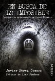 En busca de lo imposible. Crónicas de un reportero de Cuarto Milenio (eBook, ePUB)